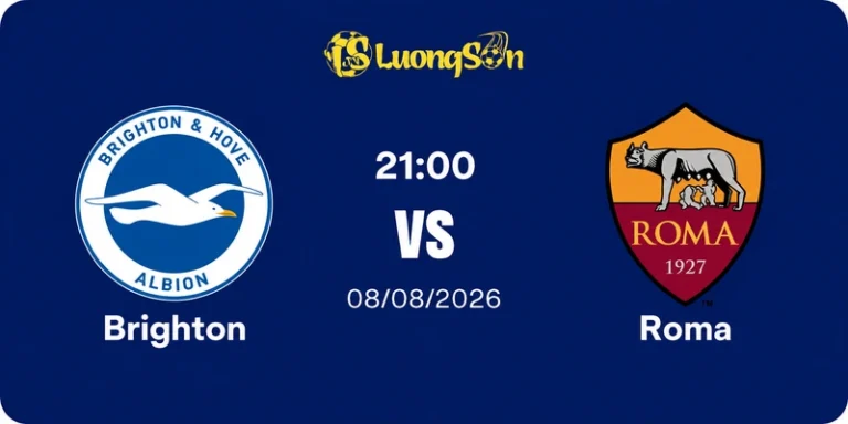 Nhận định Brighton vs Roma, 21h00 ngày 8/8: Chờ màn đôi công mãn nhãn