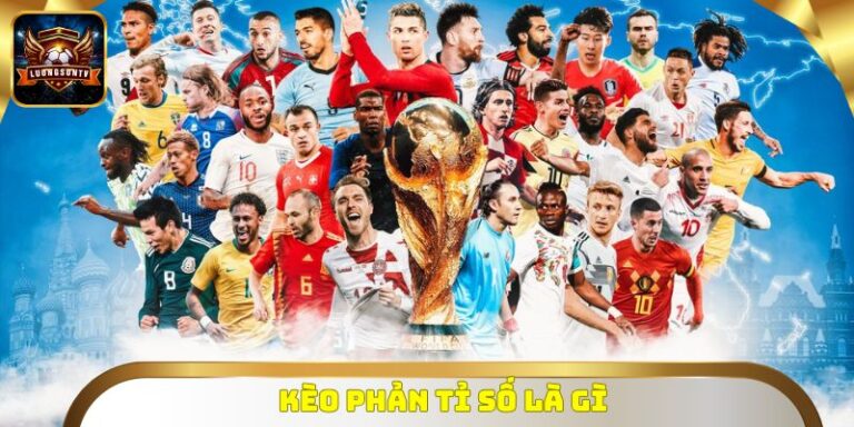 Kèo Phản Tỉ Số Là Gì? Cách Soi Chuẩn Và Phân Tích Lợi Thế 2026