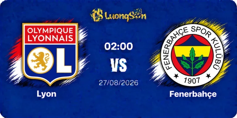 Soi Kèo Lyon vs Fenerbahçe, 02:00 27/08: Viết Tiếp Lịch Sử Trận Đấu Cực Kỳ Gay Cấn