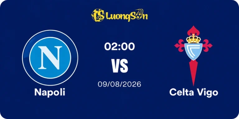 Nhận định Napoli vs Celta Vigo, 02h00 ngày 9/8: Cơn mưa bàn thắng