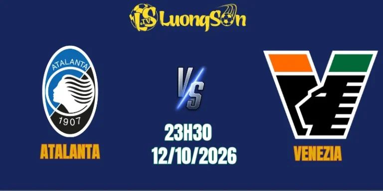 Soi Kèo Atalanta vs Venezia, 23h30 Ngày 12/10: Điểm Tựa New Balance Arena, Sarri-ball Tìm Lại Nụ Cười