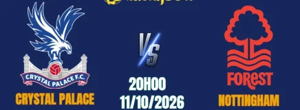 Nhận Định Crystal Palace Vs Nottingham Forest, 20h00 11/10: Phá Dớp Thất Vọng