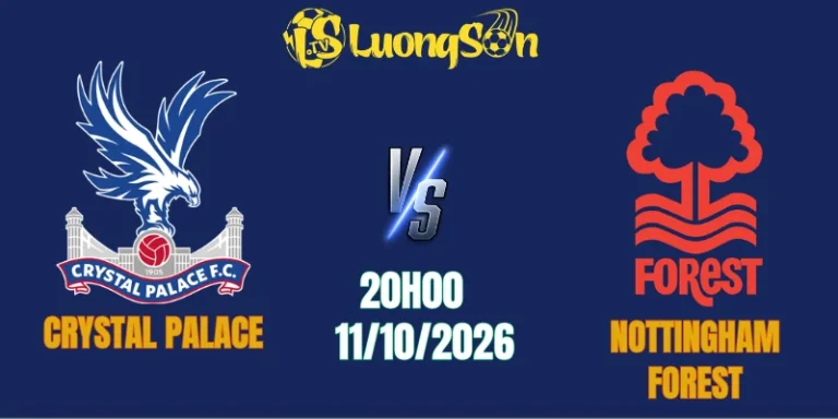 Nhận Định Crystal Palace Vs Nottingham Forest, 20h00 11/10: Phá Dớp Thất Vọng