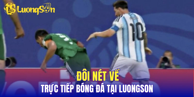 Đôi nét về trực tiếp bóng đá tại LuongSon