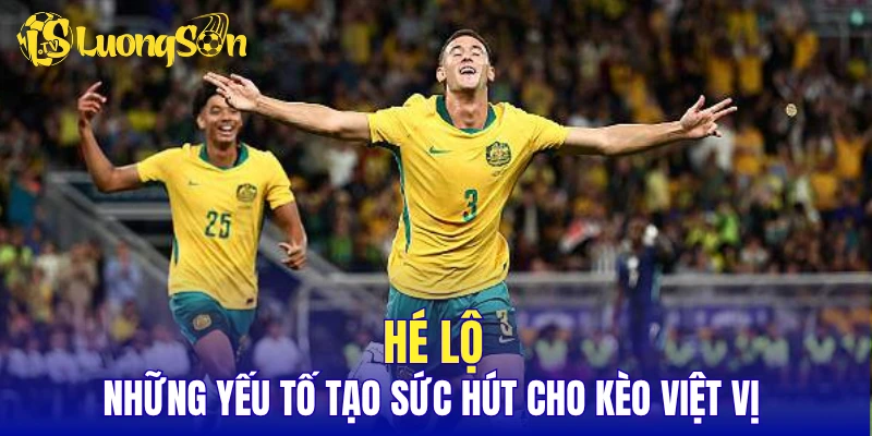 Hé lộ những yếu tố tạo sức hút cho kèo việt vị