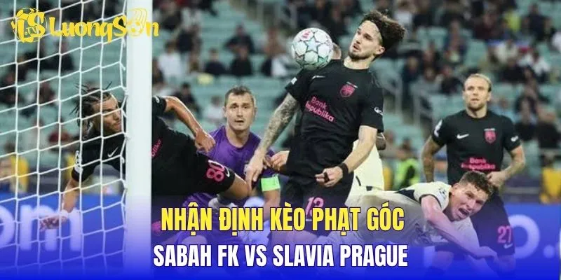 Nhận định kèo phạt góc Sabah FK vs Slavia Prague