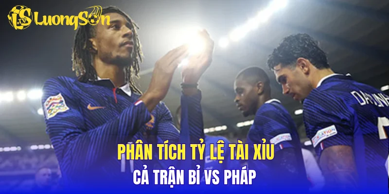 Phân tích tỷ lệ tài xỉu cả trận Bỉ vs Pháp