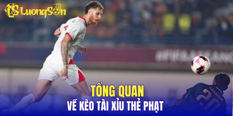 Tổng quan về kèo tài xỉu thẻ phạt
